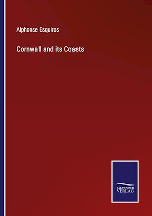 Cornwall and its Coasts