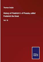 History of Friedrich II. of Prussia, called Frederick the Great