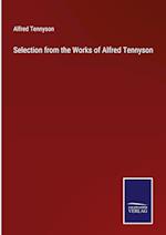 Selection from the Works of Alfred Tennyson