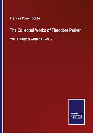 The Collected Works of Theodore Parker