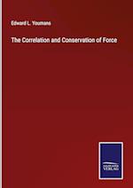 The Correlation and Conservation of Force