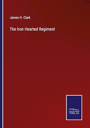 The Iron Hearted Regiment