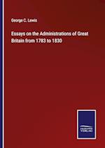 Essays on the Administrations of Great Britain from 1783 to 1830