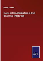 Essays on the Administrations of Great Britain from 1783 to 1830