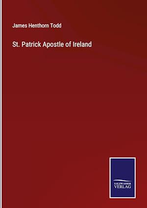 St. Patrick Apostle of Ireland