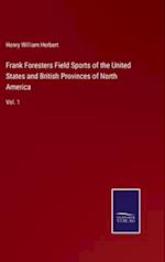 Frank Foresters Field Sports of the United States and British Provinces of North America