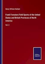 Frank Foresters Field Sports of the United States and British Provinces of North America