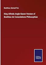 King Alfreds Anglo-Saxon Version of Boethius de Consolatione Philosophiae