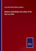 Memoirs, Miscellanies and Letters of the late Lucy Aikin