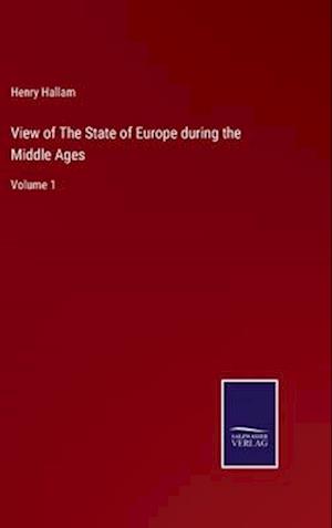 View of The State of Europe during the Middle Ages