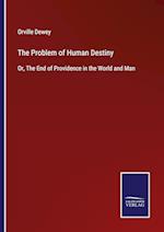 The Problem of Human Destiny