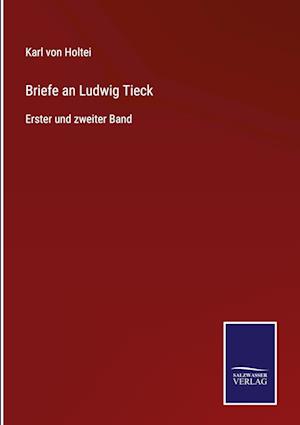 Briefe an Ludwig Tieck