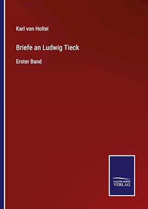 Briefe an Ludwig Tieck