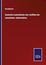 Deutsche Liederdichter des zwölften bis vierzehnten Jahrhunderts