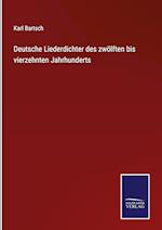 Deutsche Liederdichter des zwölften bis vierzehnten Jahrhunderts