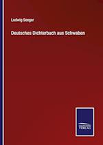 Deutsches Dichterbuch aus Schwaben