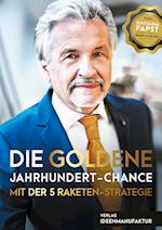 Die goldene Jahrhundert Chance mit der 5 Raketen Strategie