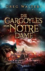 Die Gargoyles von Notre Dame