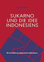 Sukarno und die Idee Indonesiens