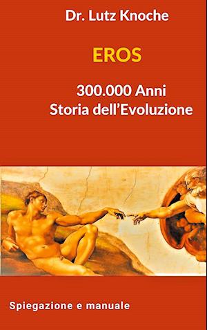 EROS 300.000 Anni Storia dell Evoluzione