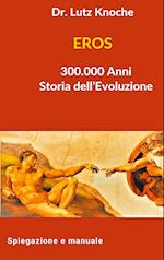 EROS 300.000 Anni Storia dell Evoluzione