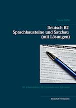 Deutsch B2 Sprachbausteine und Satzbau (mit Lösungen)