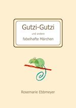 Gutzi-Gutzi und andere fabelhafte Märchen