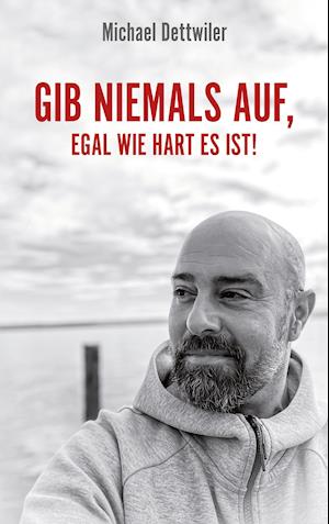 Gib niemals auf, egal wie hart es ist!