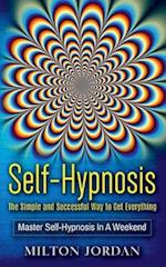 Self-Hypnosis - The Simple and Successful Way to Get Everything