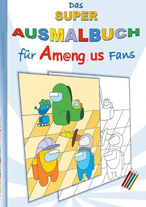 Das Super Ausmalbuch für Am@ng.us Fans