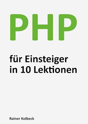 PHP für Einsteiger in 10 Lektionen