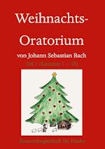 Weihnachts-Oratorium Teil 1
