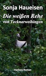 Die weißen Rehe von Tecknarweihingen