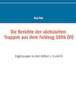 Die Berichte der sächsischen Truppen aus dem Feldzug 1806 (VI)