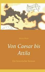 Von Caesar bis Attila
