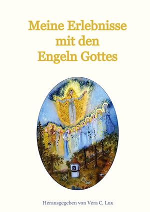 Meine Erlebnisse mit den Engeln Gottes