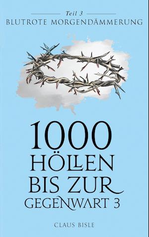 1000 Höllen bis zur Gegenwart III