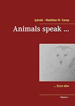 Animals speak ...