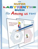 Das Super Labyrinthe Buch für Am@ng.us Fans