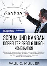 Scrum und Kanban - Doppelter Erfolg durch Kombination (Aktualisiert für Scrum Guide V. 2020)