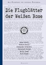 Die Flugblätter der Weißen Rose | Als Fließtext und original Faksimile