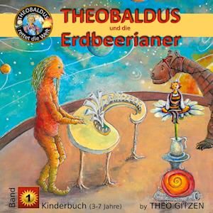 Theobaldus rettet die Welt - Kinderbuch