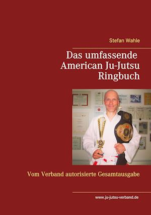 Das umfassende American Ju-Jutsu Ringbuch