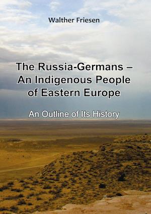 The Russia-Germans - An Indigenous People of Eastern Europe