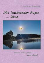 Mit leuchtenden Augen leben