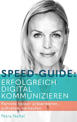 Speed-Guide: Erfolgreich digital kommunizieren