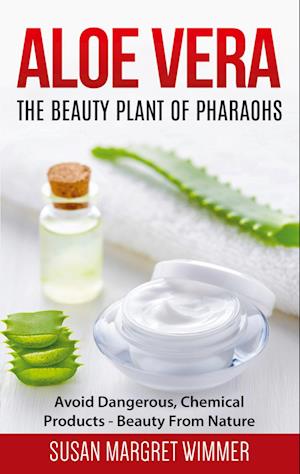 Aloe Vera: The Beauty Plant Of Pharaohs