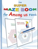The Super Maze Book for Am@ng.us Fans