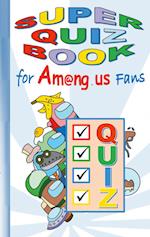 Super Quiz Book for Am@ng.us Fans