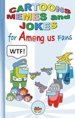 Cartoons, Memes and Jokes for Am@ng.us Fans